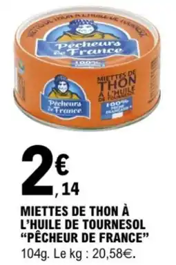 E.Leclerc Miettes de thon à l'huile de tournesol "pêcheur de france” offre