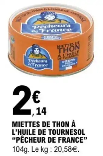 E.Leclerc Miettes de thon à l'huile de tournesol "pêcheur de france” offre