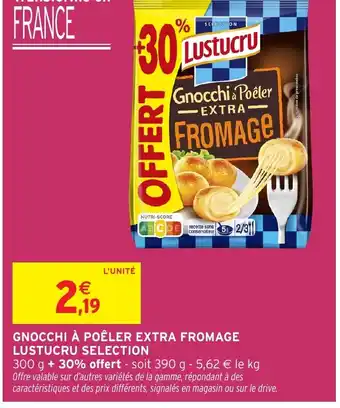 Intermarché Gnocchi à poêler extra fromage lustucru selection offre