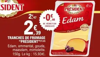 E.Leclerc Tranches de fromage président offre