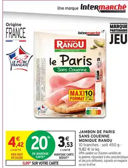 Intermarché MONIQUE RANOU Jambon de paris sans couenne offre