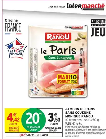 Intermarché MONIQUE RANOU Jambon de paris sans couenne offre
