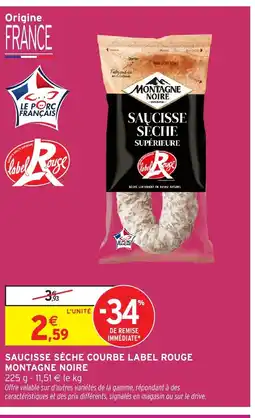 Intermarché MONTAGNE NOIRE Saucisse sèche courbe label rouge offre