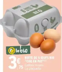 E.Leclerc Boîte de 6 œufs bio coq en pat offre
