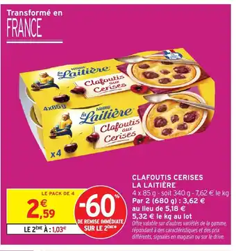 Intermarché LA LAITIÈRE Clafoutis cerises offre