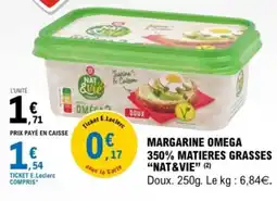 E.Leclerc Margarine omega 350% matieres grasses nat&vie offre