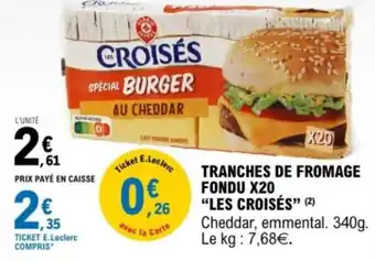 E.Leclerc Tranches de fromage fondu x20 les croisés offre