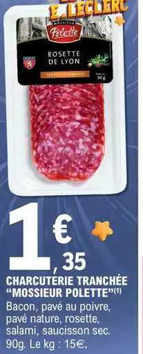 E.Leclerc Charcuterie tranchée mossieur polette offre