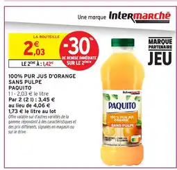 Intermarché PAQUITO 100% Pur jus d'orange sans pulpe offre
