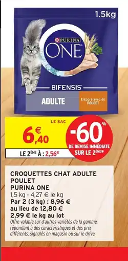 Intermarché PURINA ONE Croquettes chat adulte poulet offre