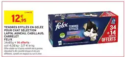 Intermarché FELIX Tendres effilés en gelée pour chat sélection lapin, agneau, cabillaud, carrelet offre