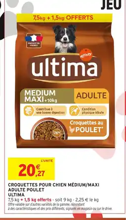 Intermarché ULTIMA Croquettes pour chien médium/maxi adulte poulet offre