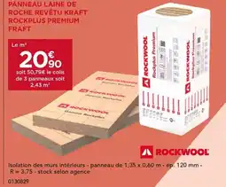 Gedimat ROCKWOOL Panneau laine de roche revêtu kraft rockplus premium fraft offre
