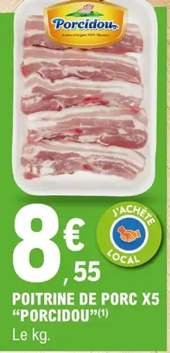 E.Leclerc Poitrine de porc x5 "porcidou offre