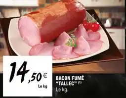 E.Leclerc Bacon fumé tallec offre