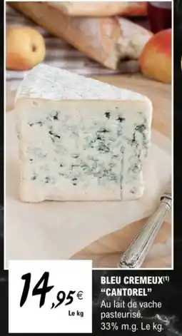 E.Leclerc Bleu cremeux cantorel offre