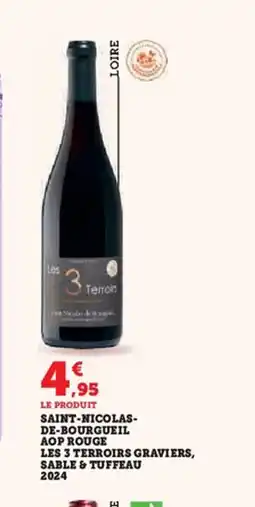 Hyper U Saint-nicolas- de-bourgueil aop rouge les 3 terroirs graviers, sable & tuffeau 2024 offre