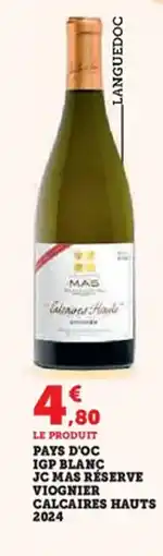 Hyper U Pays d'oc igp blanc jc mas reserve viognier calcaires hauts 2024 offre