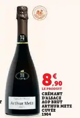 Hyper U Crémant d'alsace aop brut arthur metz cuvée 1904 offre