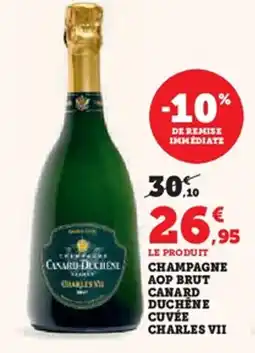 Hyper U Champagne aop brut canard duchene cuvée charles vii offre