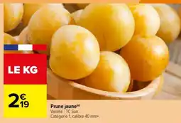 Carrefour Prune jaune offre
