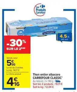 Carrefour Market Thon entier Albacore CARREFOUR CLASSIC' offre