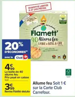 Carrefour Flamett' 40 Allume feu offre
