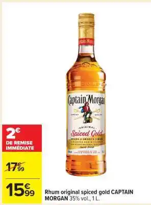 Carrefour Rhum original spiced gold CAPTAIN MORGAN offre