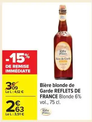 Carrefour Bière blonde de Garde REFLETS DE FRANCE offre
