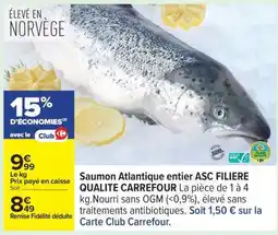 Carrefour Saumon Atlantique entier ASC FILIERE QUALITE CARREFOUR offre