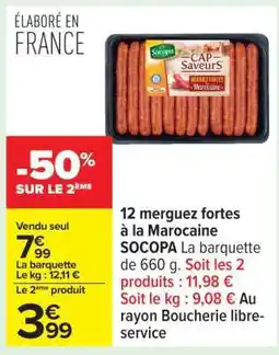 Carrefour 12 merguez fortes à la Marocaine SOCOPA offre