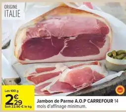Carrefour Jambon de Parme A.O.P. CARREFOUR offre