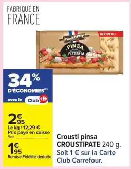 Carrefour Crousti pinsa CROUSTIPATE 240 g offre
