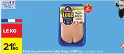 Carrefour Filets de poulet fermier Label Rouge LOUE offre
