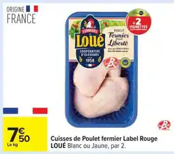 Carrefour Cuisses de Poulet fermier Label Rouge LOUÉ offre