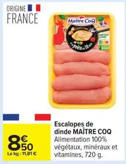 Carrefour Escalopes de dinde MAITRE COQ offre