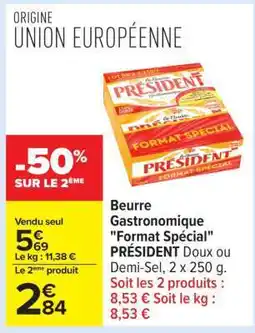 Carrefour Beurre gastronomique Format Spécial PRÉSIDENT offre