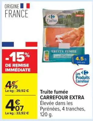 Carrefour Truite fumée CARREFOUR EXTRA offre