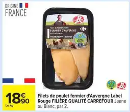 Carrefour Filets de poulet fermier d'Auvergne Label Rouge FILIÈRE QUALITÉ CARREFOUR offre