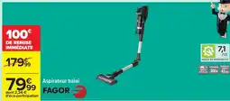 Carrefour Aspirateur balai FAGOR offre