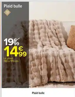 Carrefour Plaid Bulle offre