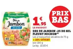 U Express Des de jambon -25 de sel fleury michon offre