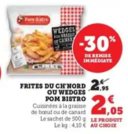 U Express Frites du ch'nord ou wedges pom bistro offre
