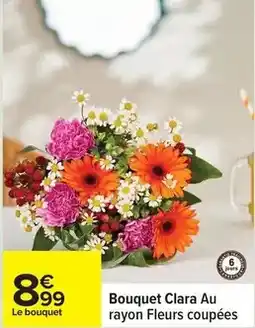Carrefour Bouquet clara au rayon fleurs coupées offre