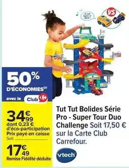 Carrefour Vtech - tut tut bolides serie pro - super tour duo offre