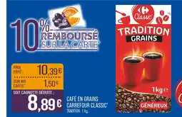 Match CARREFOUR CLASSIC’ Café en grains Tradition offre