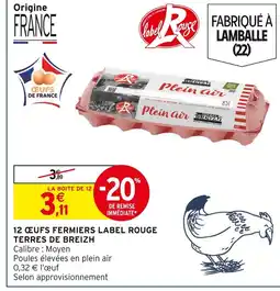 Intermarché TERRES DE BREIZH 12 œufs fermiers label rouge offre