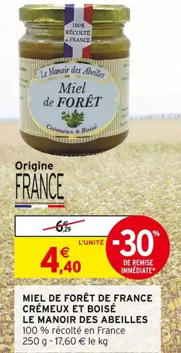 Intermarché LE MANOIR DES ABEILLES Miel de forêt crémeux et boisé offre