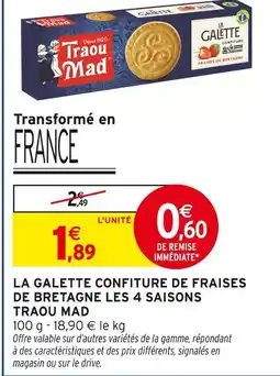 Intermarché TRAOU MAD La galette confiture de fraises de Bretagne Les 4 Saisons offre