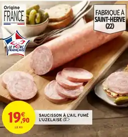 Intermarché Saucisson à l'ail fumé l'uzelaise offre